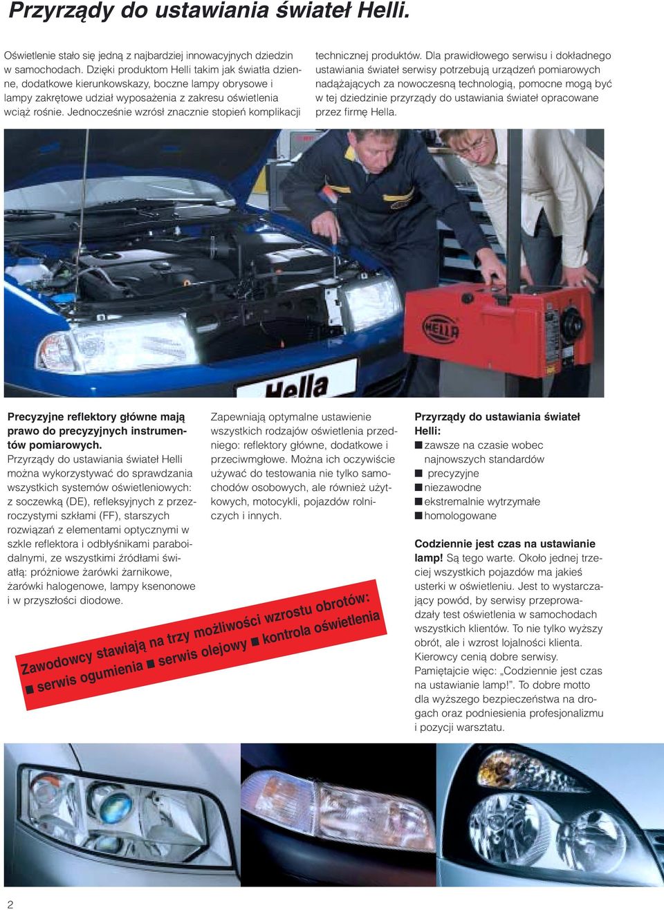 JednoczeÊnie wzrós znacznie stopieƒ komplikacji technicznej produktów.