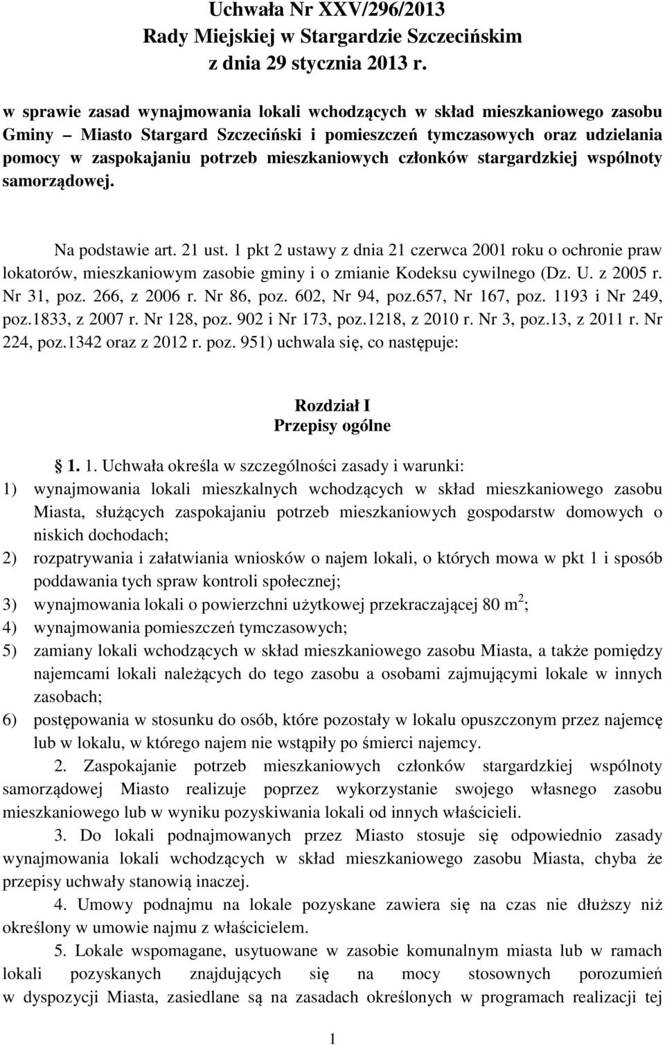 członków stargardzkiej wspólnoty samorządowej. Na podstawie art. 21 ust.