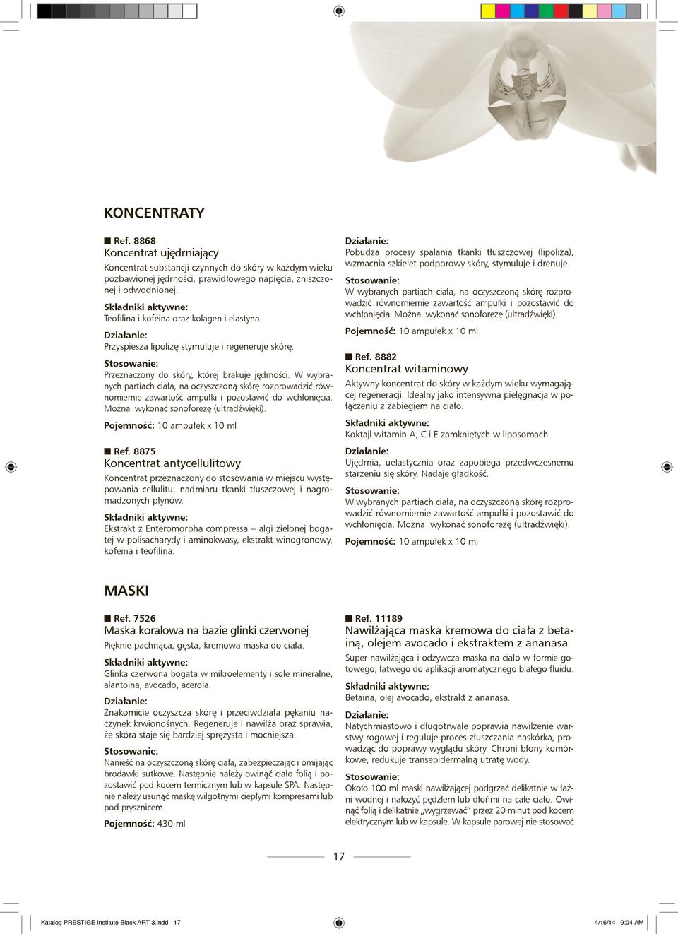 W wybranych partiach ciała, na oczyszczoną skórę rozprowadzić równomiernie zawartość ampułki i pozostawić do wchłonięcia. Można wykonać sonoforezę (ultradźwięki). Pojemność: 10 ampułek x 10 ml Ref.