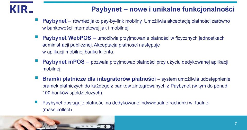 Paybynet mpos pozwala przyjmować płatności przy użyciu dedykowanej aplikacji mobilnej.