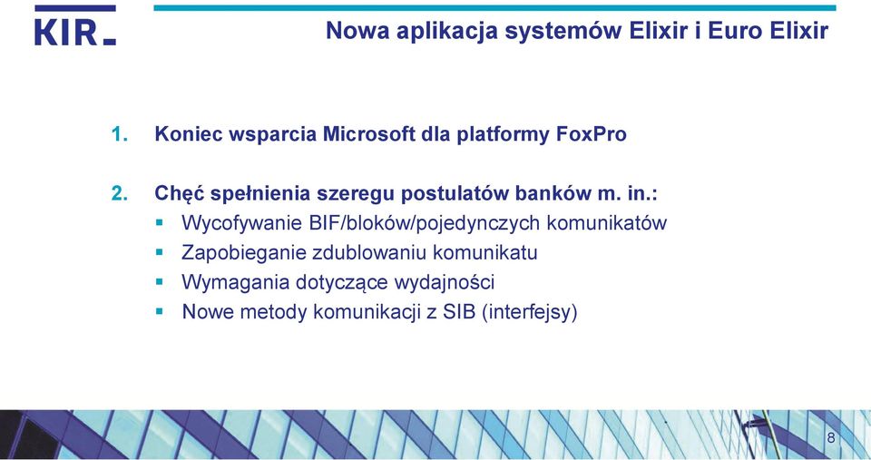 Chęć spełnienia szeregu postulatów banków m. in.