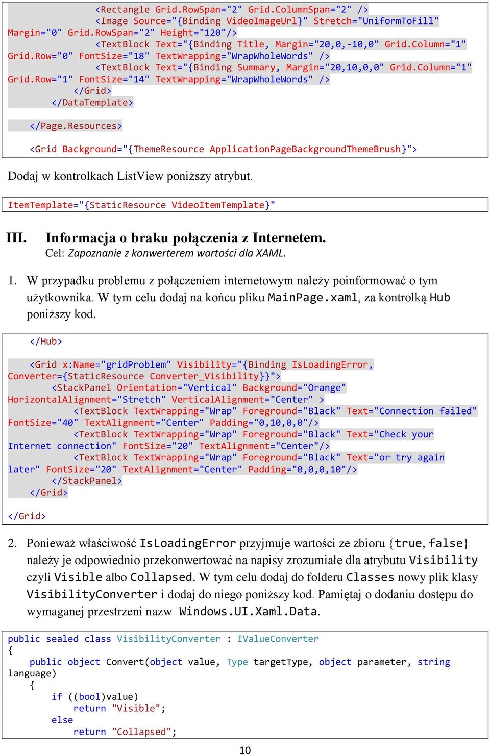 Row="0" FontSize="18" TextWrapping="WrapWholeWords" /> <TextBlock Text="Binding Summary, Margin="20,10,0,0" Grid.Column="1" Grid.
