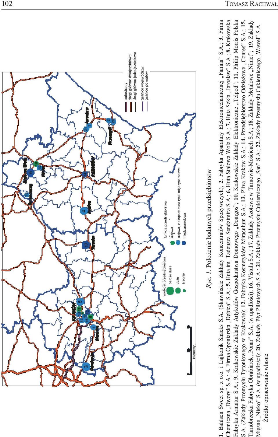 (Skawińskie Zakłady Koncentratów Spożywczych); 2. Fabryka Aparatury Elektromechanicznej Fanina S.A.; 3. Firma Chemiczna Dwory S.A.; 4. Firma Oponiarska Dębica S.A.; 5. Huta im. Tadeusza Sendzimira S.