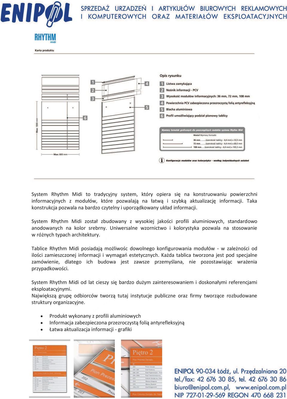 Uniwersalne wzornictwo i kolorystyka pozwala na stosowanie w różnych typach architektury.