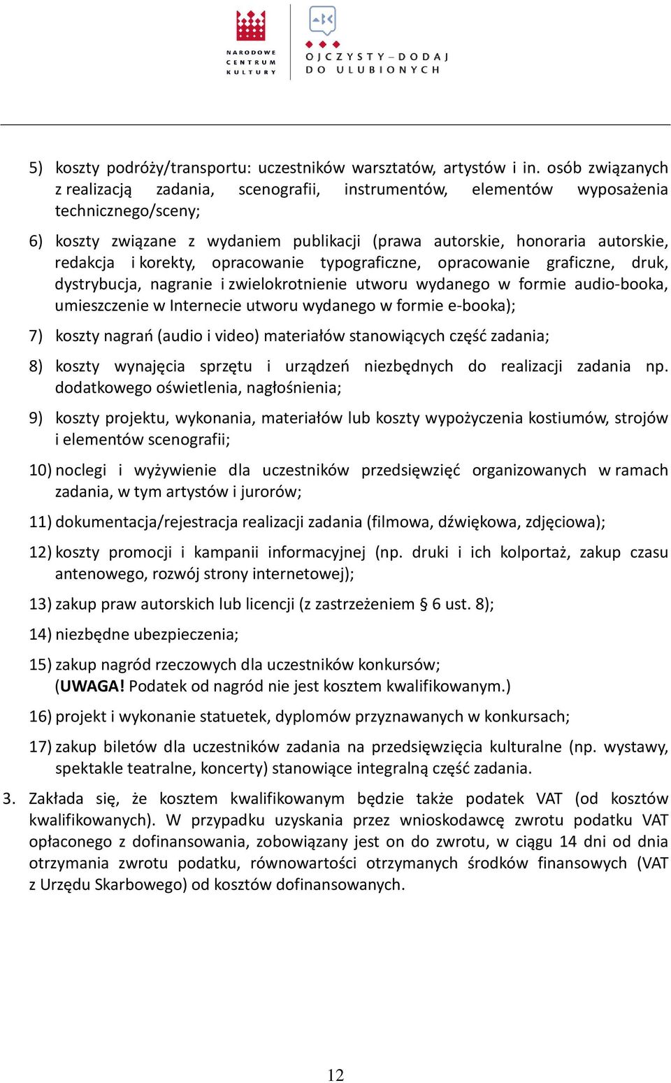 korekty, opracowanie typograficzne, opracowanie graficzne, druk, dystrybucja, nagranie i zwielokrotnienie utworu wydanego w formie audio-booka, umieszczenie w Internecie utworu wydanego w formie