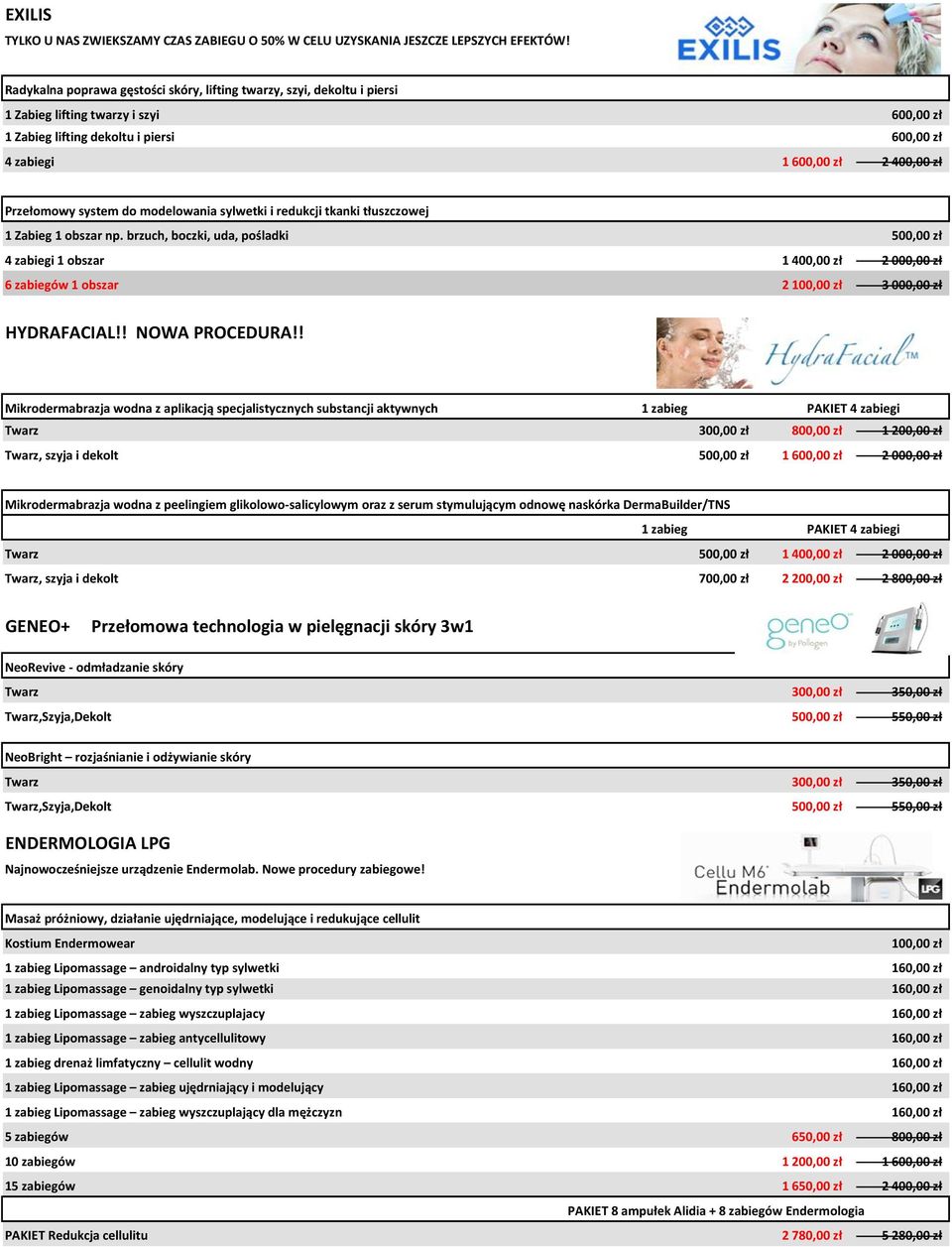 Przełomowy system do modelowania sylwetki i redukcji tkanki tłuszczowej 1 Zabieg 1 obszar np.