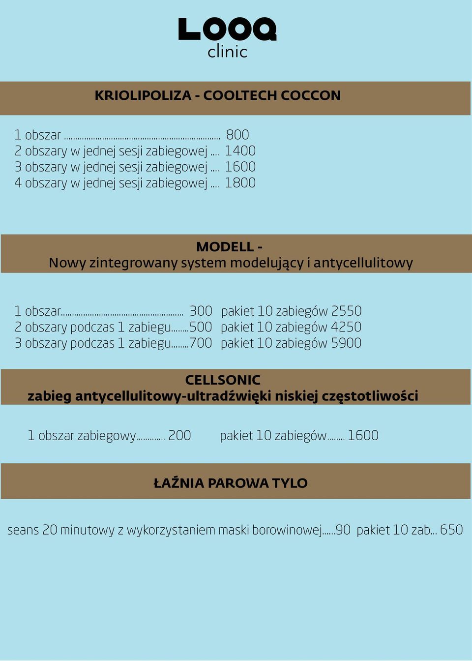 .. 300 pakiet 10 zabiegów 2550 2 obszary podczas 1 zabiegu...500 pakiet 10 zabiegów 4250 3 obszary podczas 1 zabiegu.