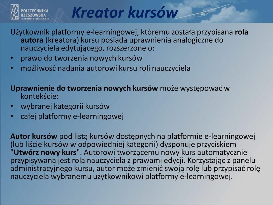 Autor kursów pod listą kursów dostępnych na platformie e-learningowej (lub liście kursów w odpowiedniej kategorii) dysponuje przyciskiem "Utwórz nowy kurs".