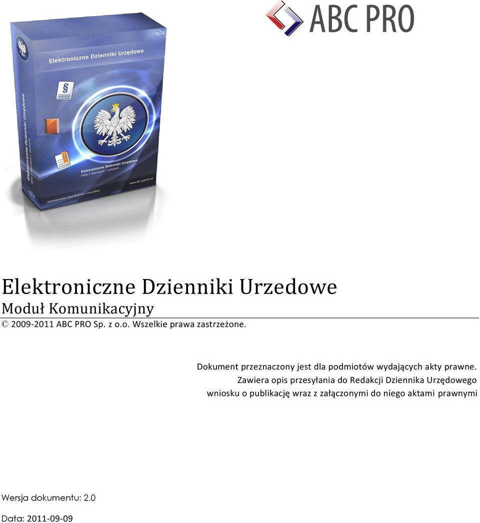 Zawiera opis przesyłania do Redakcji Dziennika Urzędowego wniosku o publikację wraz