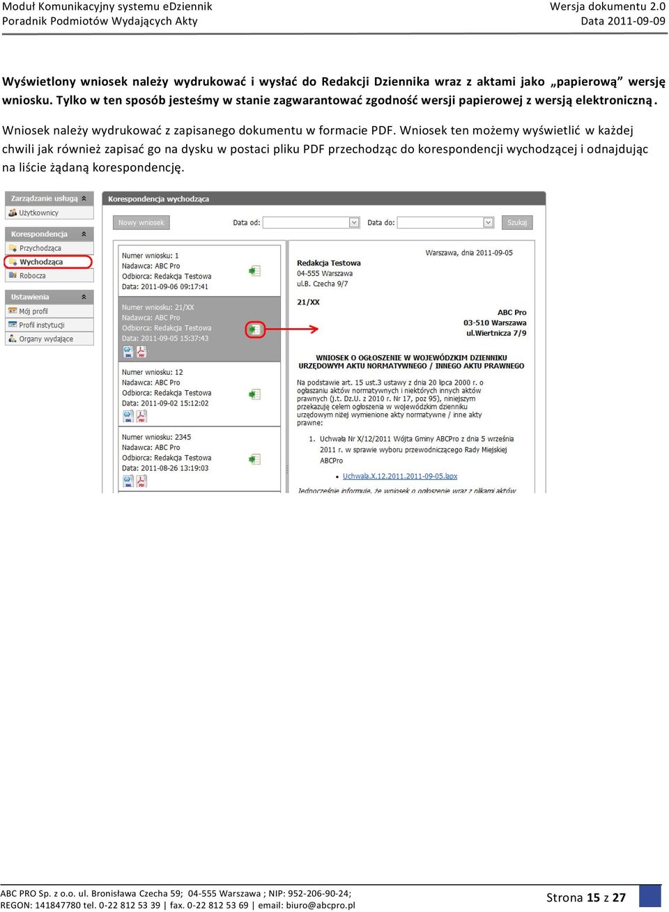 Wniosek należy wydrukowad z zapisanego dokumentu w formacie PDF.