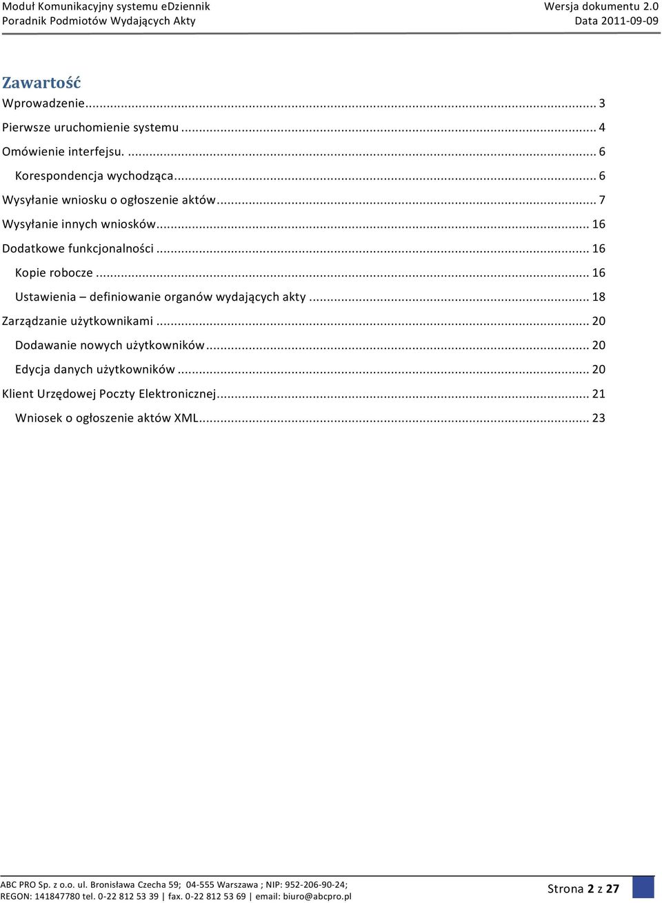 .. 16 Ustawienia definiowanie organów wydających akty... 18 Zarządzanie użytkownikami... 20 Dodawanie nowych użytkowników.
