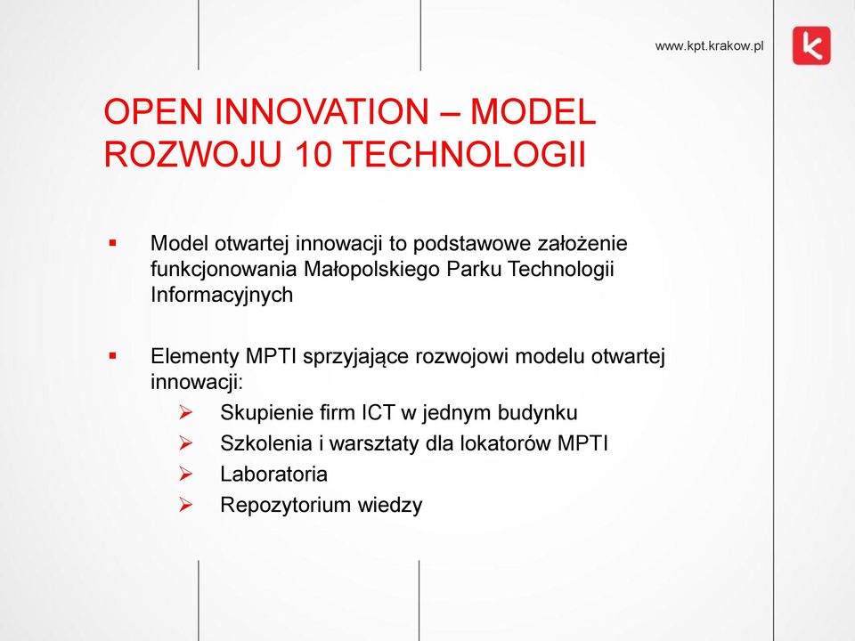 Informacyjnych Elementy MPTI sprzyjające rozwojowi modelu otwartej innowacji: