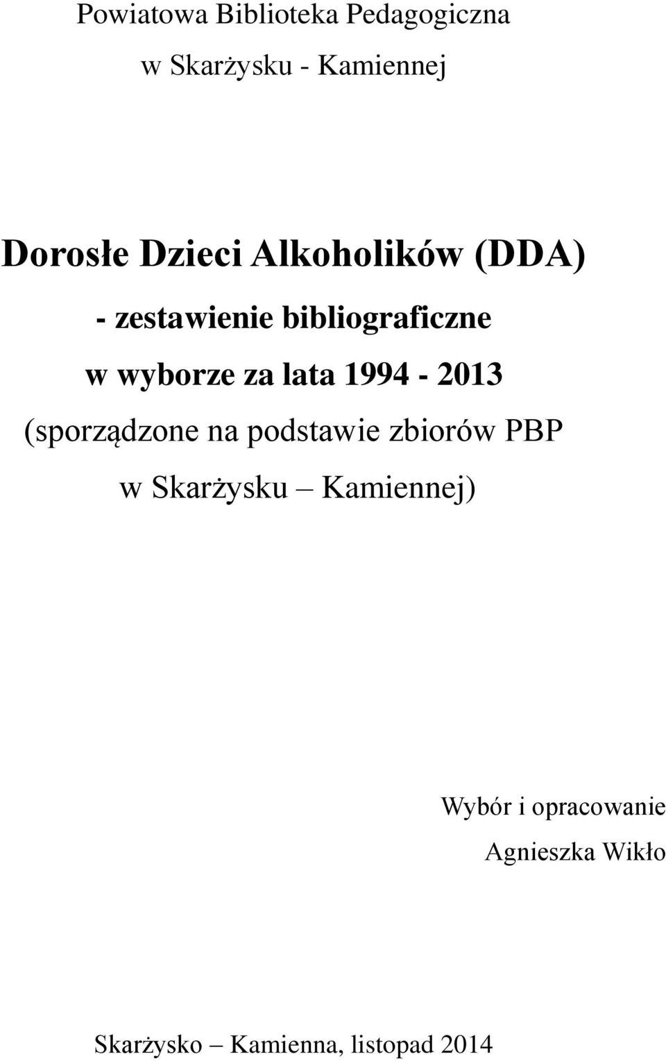 lata 1994-2013 (sporządzone na podstawie zbiorów PBP w Skarżysku