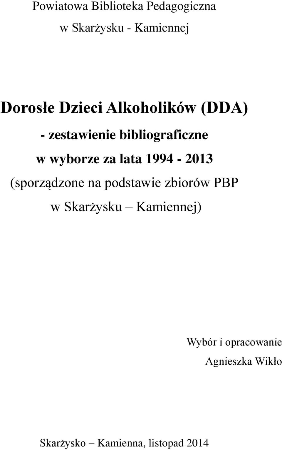 lata 1994-2013 (sporządzone na podstawie zbiorów PBP w Skarżysku