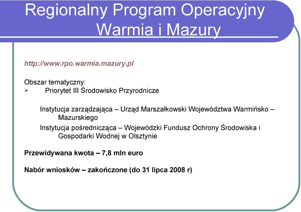 Województwa Warmińsko Mazurskiego Instytucja pośrednicząca Wojewódzki Fundusz Ochrony