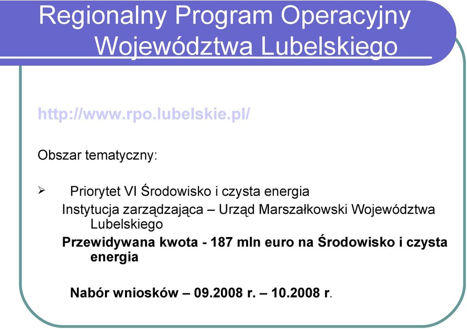 pl/ Priorytet VI Środowisko i czysta energia Instytucja zarządzająca