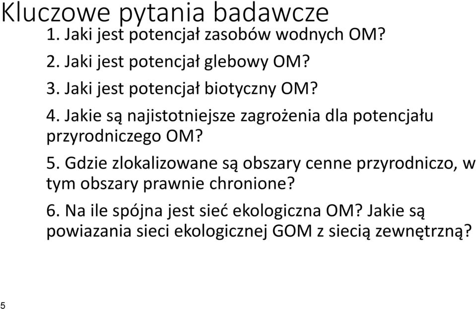 Jakie są najistotniejsze zagrożenia dla potencjału przyrodniczego OM? 5.