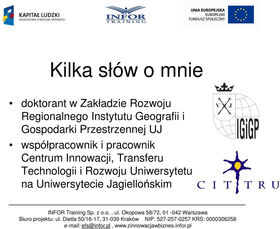 Przestrzennej UJ współpracownik i pracownik Centrum