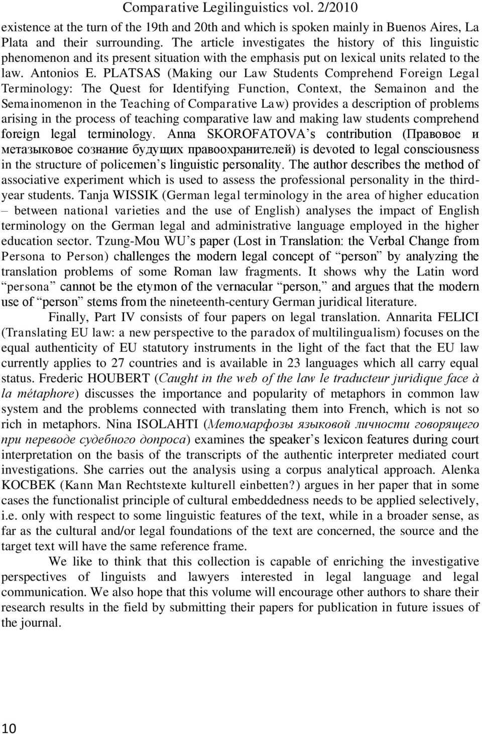 PLATSAS (Making our Law Students Comprehend Foreign Legal Terminology: The Quest for Identifying Function, Context, the Semainon and the Semainomenon in the Teaching of Comparative Law) provides a