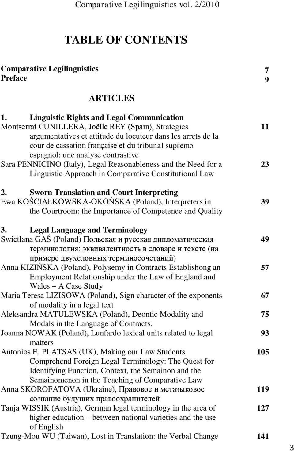 supremo espagnol: une analyse contrastive Sara PENNICINO (Italy), Legal Reasonableness and the Need for a Linguistic Approach in Comparative Constitutional Law 2.
