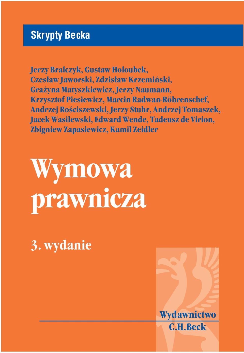 Radwan-Röhrenschef, Andrzej Rościszewski, Jerzy Stuhr, Andrzej Tomaszek, Jacek