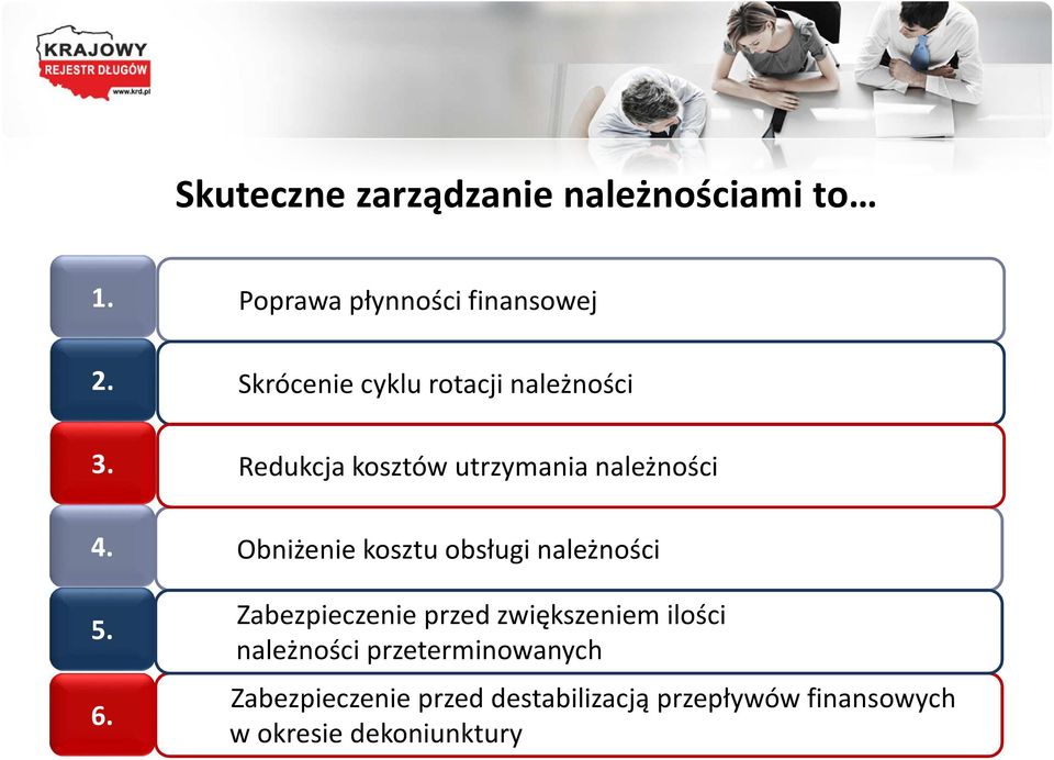 utrzymania należności Obniżenie kosztu obsługi należności Zabezpieczenie przed