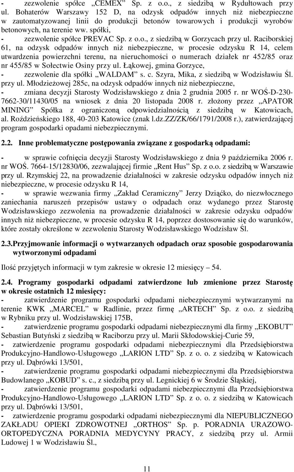 spółki, - zezwolenie spółce PREVAC Sp. z o.o., z siedzibą w Gorzycach przy ul.