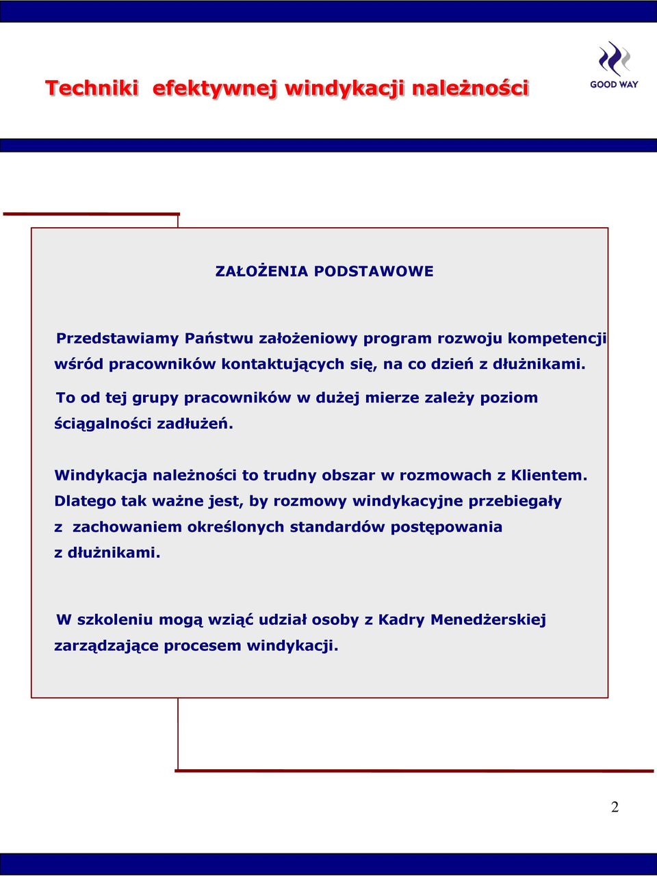 Windykacja należności to trudny obszar w rozmowach z Klientem.