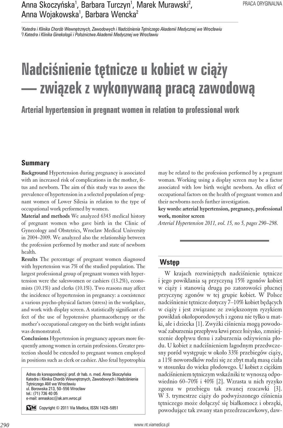 in pregnant women in relation to professional work Summary Background Hypertension during pregnancy is associated with an increased risk of complications in the mother, fetus and newborn.