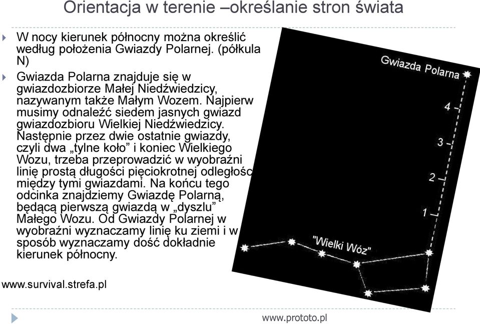 Najpierw musimy odnaleźć siedem jasnych gwiazd gwiazdozbioru Wielkiej Niedźwiedzicy.
