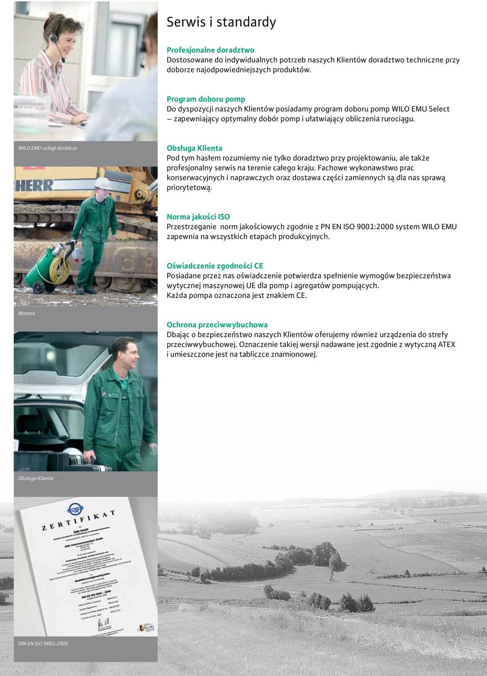 WILO EMU usługi doradcze Obsługa Klienta Pod tym hasłem rozumiemy nie tylko doradztwo przy projektowaniu, ale także profesjonalny serwis na terenie całego kraju.