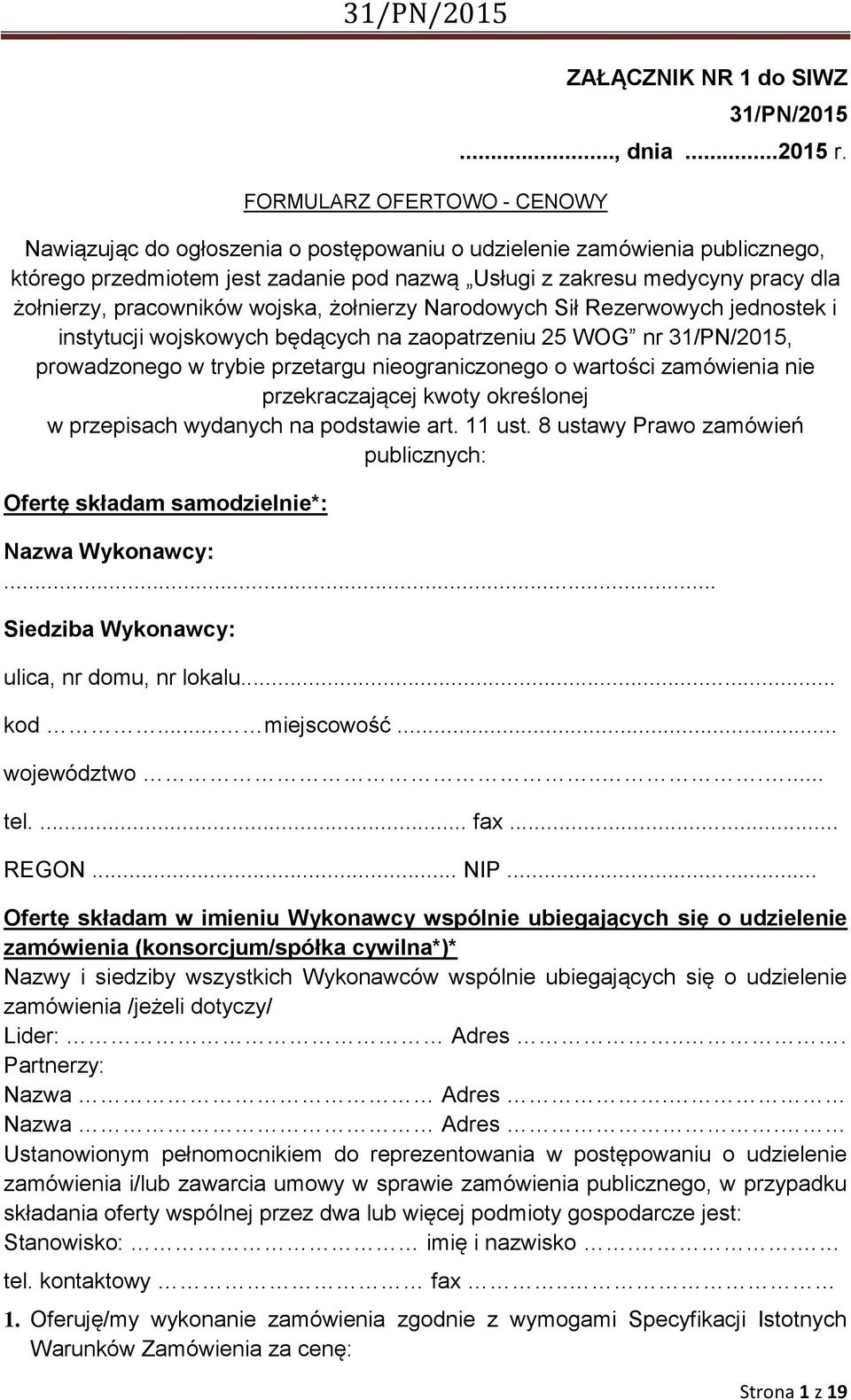 Narodowych Sił Rezerwowych jednostek i instytucji wojskowych będących na zaopatrzeniu 5 WOG nr 3/PN/05, prowadzonego w trybie przetargu nieograniczonego o wartości zamówienia nie przekraczającej