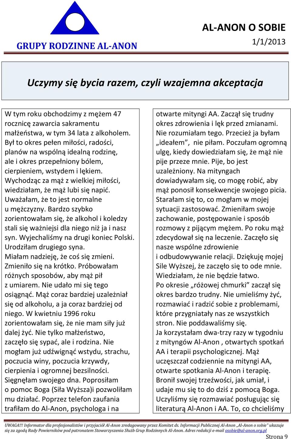 Wychodząc za mąż z wielkiej miłości, wiedziałam, że mąż lubi się napić. Uważałam, że to jest normalne u mężczyzny.