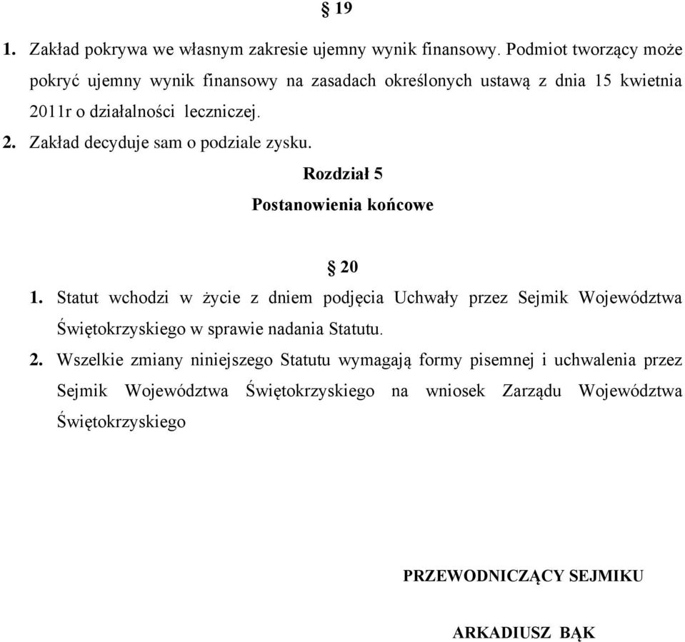 Rozdział 5 Postanowienia końcowe 20 1.