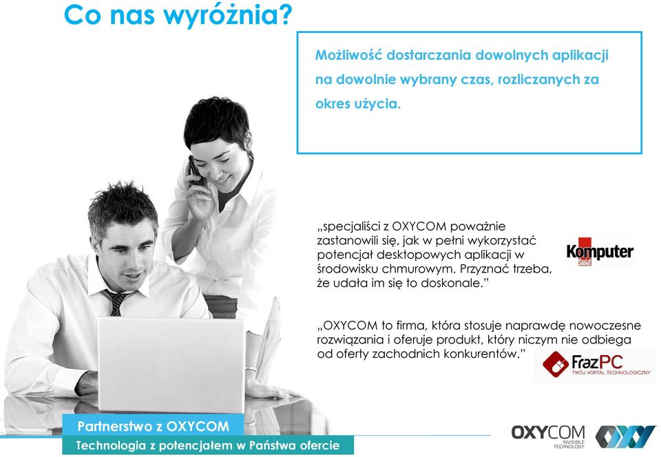 chmurowym. Przyznać trzeba, że udała im się to doskonale.