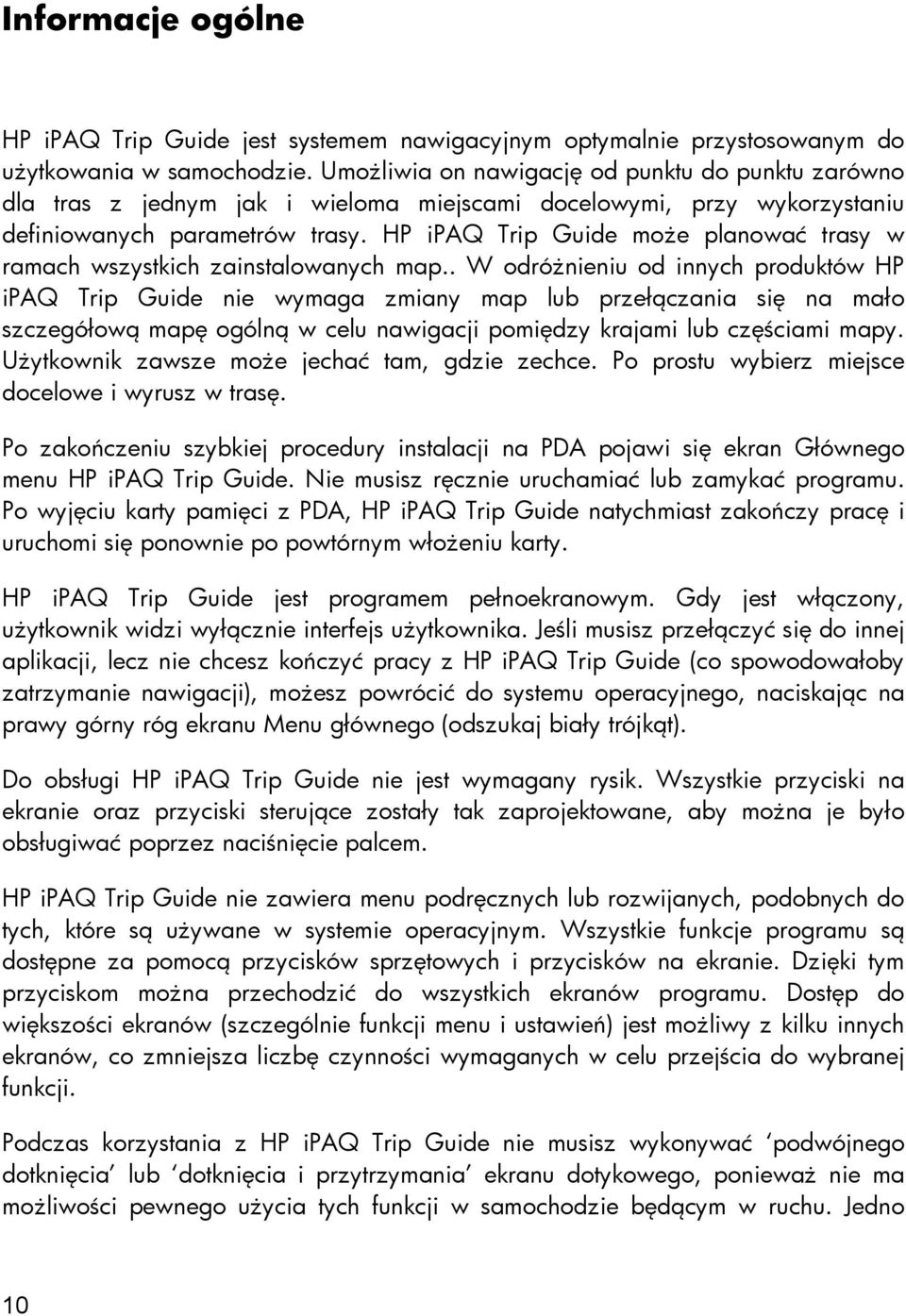 HP ipaq Trip Guide może planować trasy w ramach wszystkich zainstalowanych map.