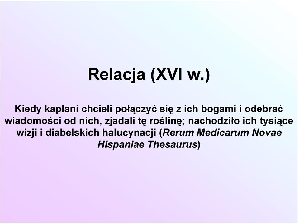 odebrać wiadomości od nich, zjadali tę roślinę;