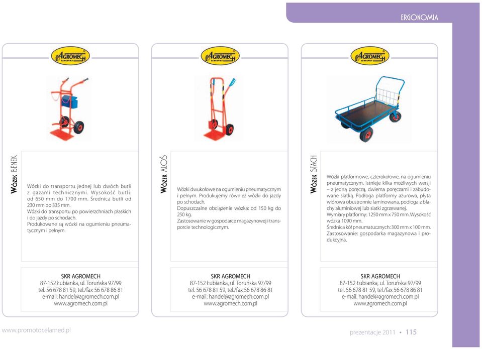 Produkujemy również wózki do jazdy po schodach. Dopuszczalne obciążenie wózka: od 150 kg do 250 kg. Zastosowanie w gospodarce magazynowej i transporcie technologicznym.