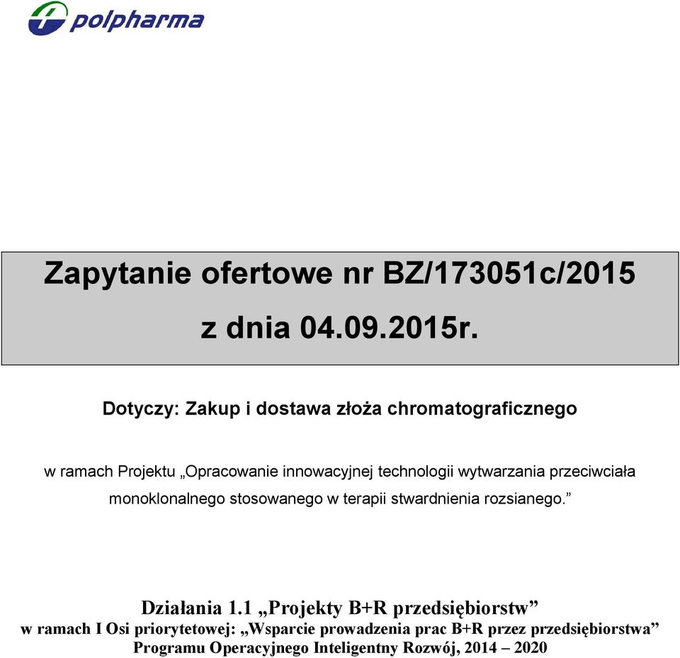 wytwarzania przeciwciała monoklonalnego stosowanego w terapii stwardnienia rozsianego. Działania 1.