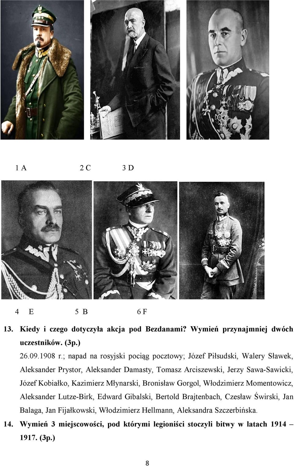 Józef Kobiałko, Kazimierz Młynarski, Bronisław Gorgol, Włodzimierz Momentowicz, Aleksander Lutze-Birk, Edward Gibalski, Bertold Brajtenbach, Czesław