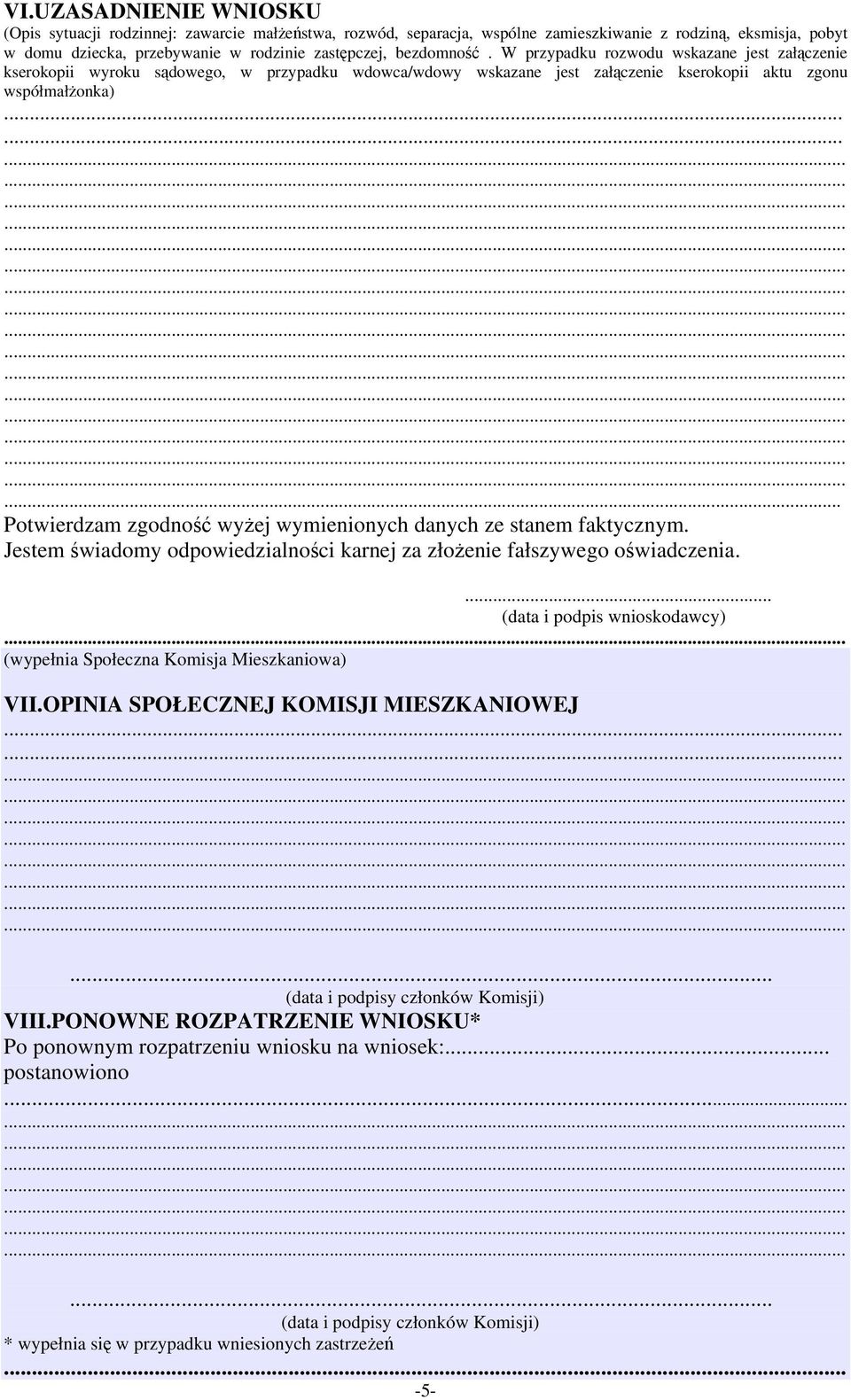 .. Potwierdzam zgodność wyżej wymienionych danych ze stanem faktycznym. Jestem świadomy odpowiedzialności karnej za złożenie fałszywego oświadczenia.