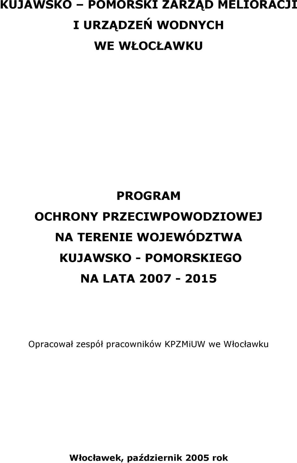WOJEWÓDZTWA KUJAWSKO - POMORSKIEGO NA LATA 2007-2015