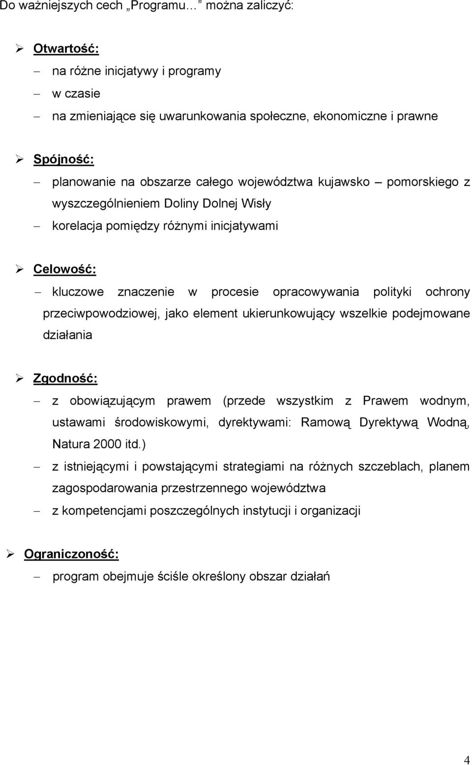Celowość: kluczowe znaczenie w procesie opracowywania polityki ochrony przeciwpowodziowej, jako element ukierunkowujący wszelkie podejmowane działania!