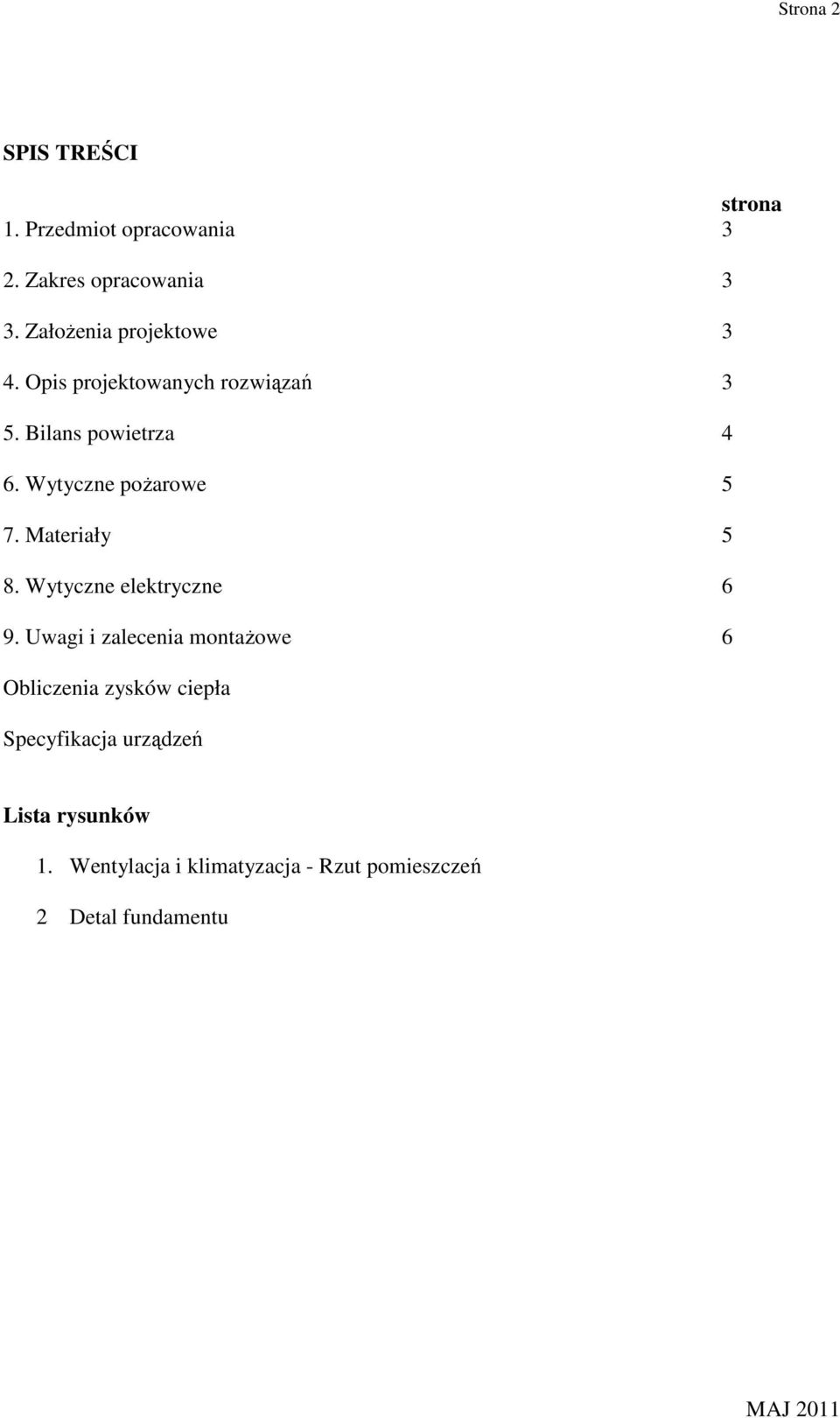 Wytyczne poŝarowe 5 7. Materiały 5 8. Wytyczne elektryczne 6 9.