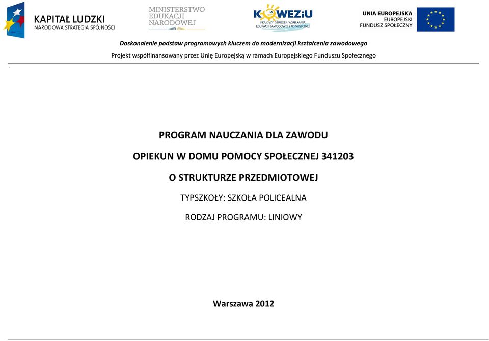 ZAWODU OIEKUN W DOMU OMOY SOŁEZNEJ 341203 O STRUKTURZE