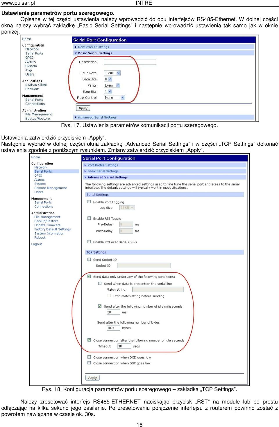 Ustawienia zatwierdzić przyciskiem Apply. Następnie wybrać w dolnej części okna zakładkę Advanced Serial Settings i w części TCP Settings dokonać ustawienia zgodnie z poniższym rysunkiem.