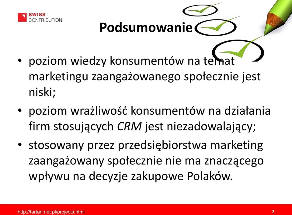 stosujących CRM jest niezadowalający; stosowany przez przedsiębiorstwa