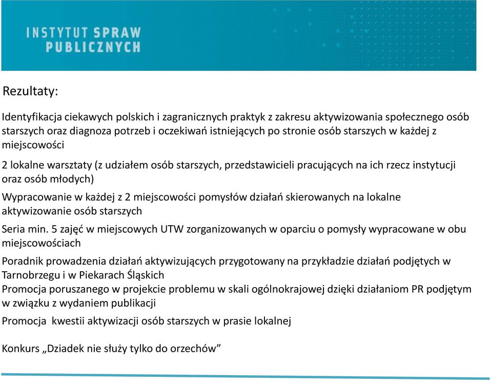 skierowanych na lokalne aktywizowanie osób starszych Seria min.