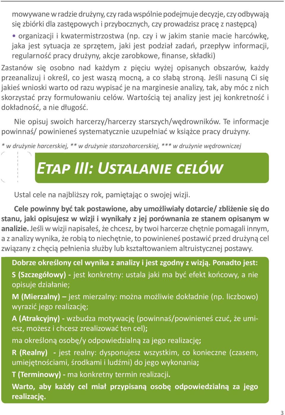 nad każdym z pięciu wyżej opisanych obszarów, każdy przeanalizuj i określ, co jest waszą mocną, a co słabą stroną.
