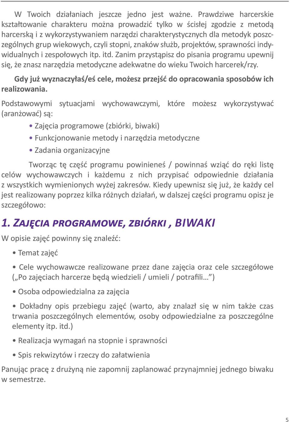 czyli stopni, znaków służb, projektów, sprawności indywidualnych i zespołowych itp. itd.